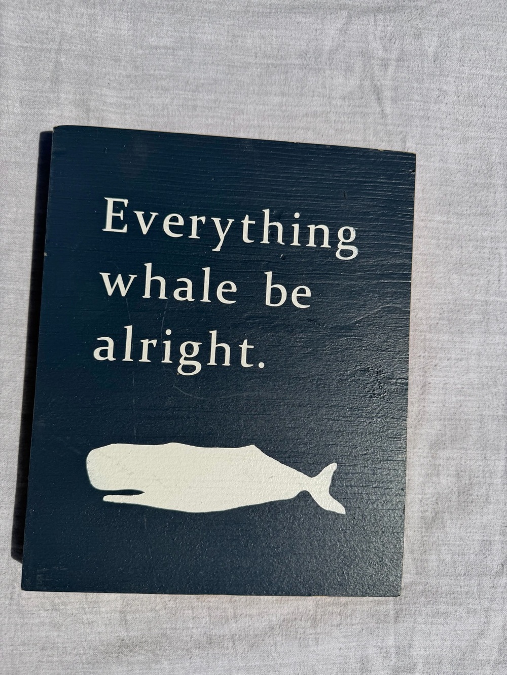 Hand painted reclaimed wood sign “Everything whale be alright” The Salty whale